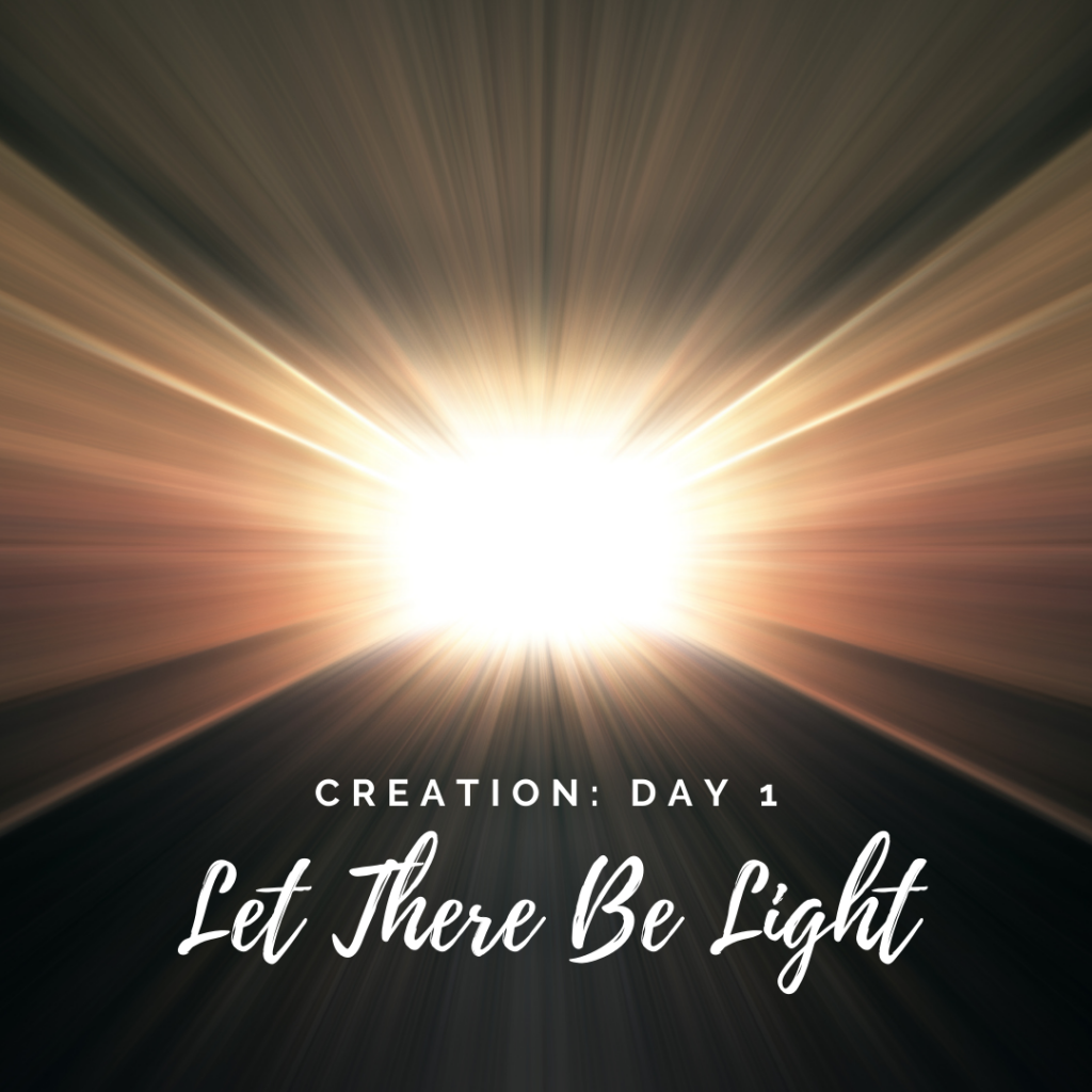 the-creation-story-day-1-let-there-be-light-connecting-fellowship